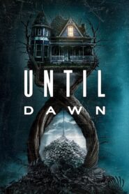 Until Dawn (2025) HQ HDRips – [1080p, 720p] – x264 – [English + Hindi] – (DD+5.1 – 640Kbps) – ESub